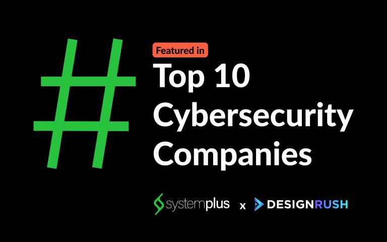 SYSTEM PLUS in ‘Top 10 Cybersecurity Companies on DesignRush’